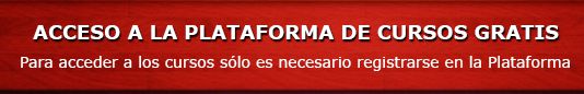 Acceso a la Plataforma de Cursos Gratis Acceso a la Plataforma de Cursos Gratis